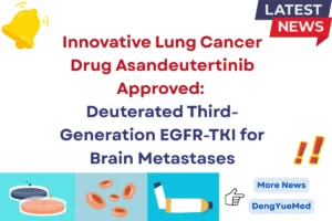 innovative lung cancer drug asandeutertinib approved in china