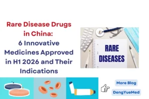 rare disease drugs in china 6 innovative medicines approved in h1 2026 and their indications