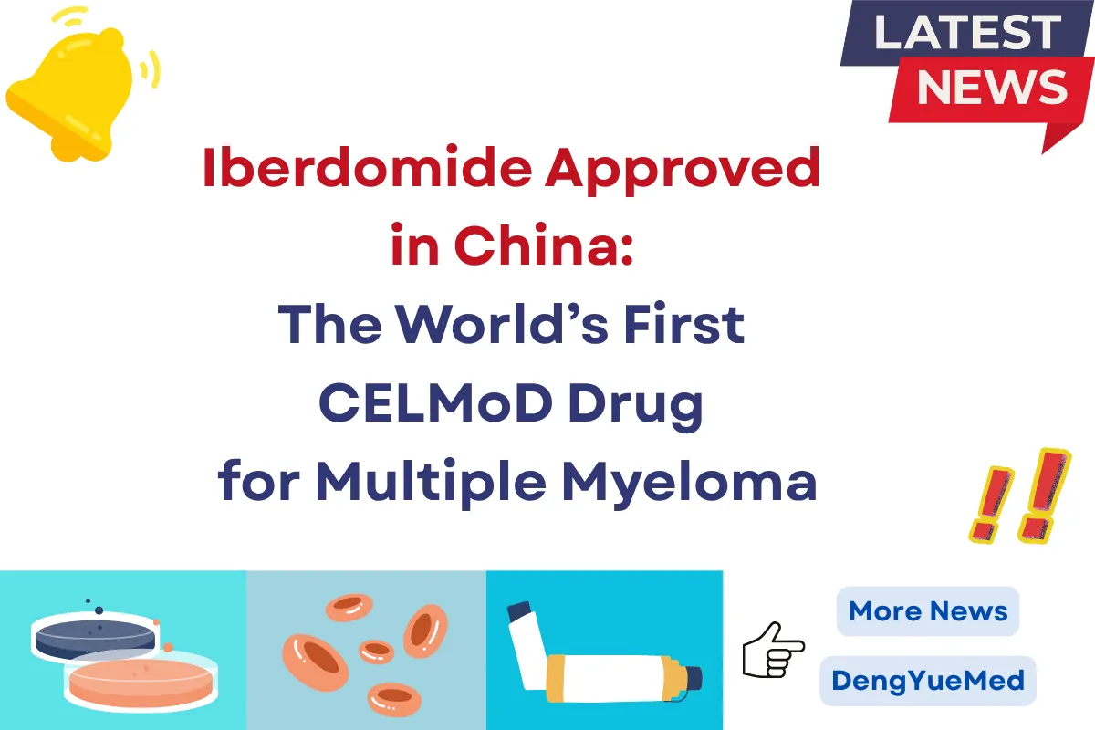 iberdomide approved in china the world’s first celmod drug for multiple myeloma
